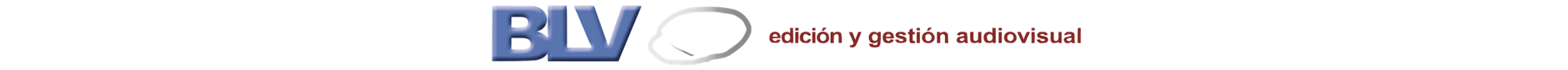 BLV, edición y gestión audiovisual